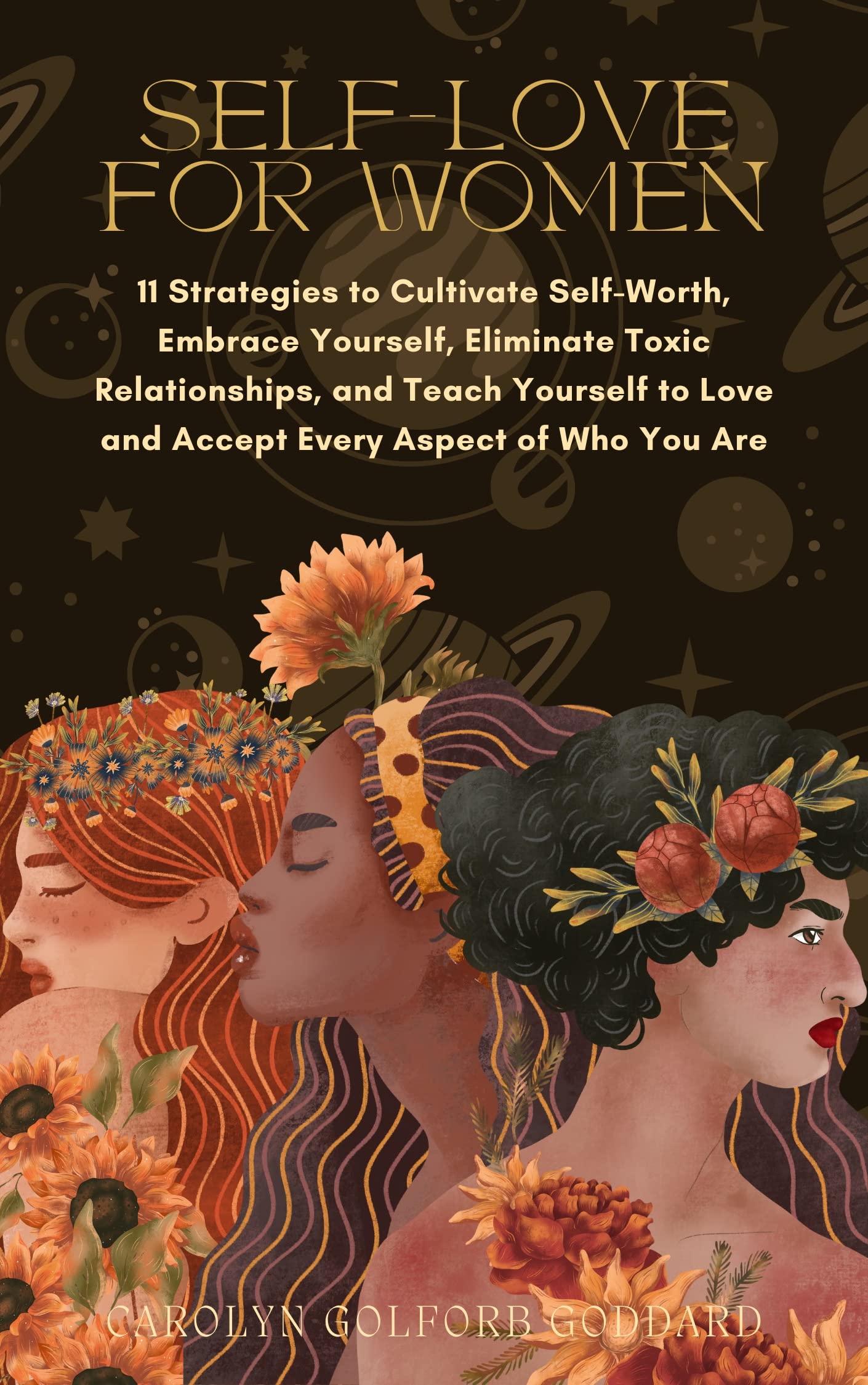 Self Love for Women: 11 Strategies to Cultivate Self-Worth, Eliminate Toxic Relationships, and Teach Yourself to Love and Accept Every Aspect of Who You Are (Kindle Edition)