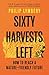 Sixty Harvests Left: How to Reach a Nature-Friendly Future