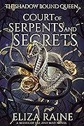 Court of Serpents and Secrets (The Shadow Bound Queen, #4)