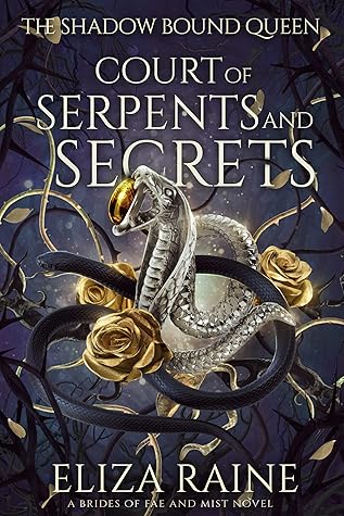 Court of Serpents and Secrets (The Shadow Bound Queen, #4)