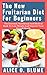 The New Fruitarian Diet For Beginners by ALICE O. BLUME