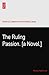 The Ruling Passion. [a Novel.]