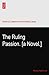 The Ruling Passion. [a Novel.]