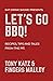 Let's Go BBQ!: Recipes, Tip...