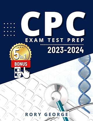 CPC Exam Study Guide 2023-2024 : Learn & Excel! Includes Tests | Q&A | Medical Billing and Coding | Terminology | Extra Content