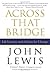 Across That Bridge by John Lewis