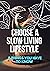 Choose a Slow Living Lifestyle by Jack PK