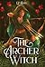 The Archer Witch (The Archer Princess Trilogy)
