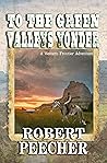 To the Green Valleys Yonder: A Western Frontier Adventure (The Townes Party on the Oregon Trail Book 2) To the Green Valleys Yonder: A Western Frontier Adventure (The Townes Party on the Oregon Trail Book 2)