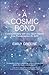 A Cosmic Bond by Emily Greene