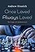 Once Loved Always Loved by Andrew Hronich