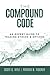 The Compound Code: An Expert Guide to Trading Stocks & Options