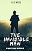 The Invisible Man: Classic Supernatural Romance Sci-fi Novel (Annotated)