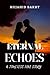 ETERNAL ECHOES A TIMELESS L...