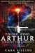 Young King Arthur and the Round Table Knights (King Arthur #1)
