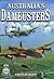 Australia's Dambusters: The Men & Missions of 617 Squadron