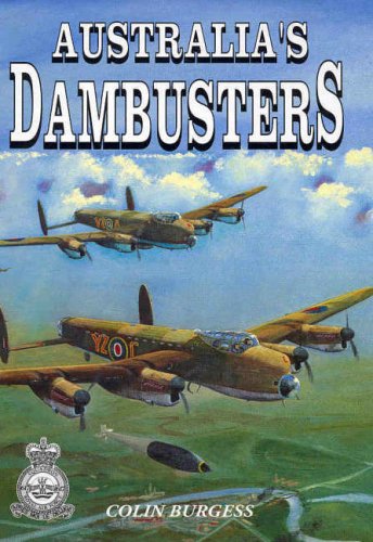 Australia's Dambusters: The Men & Missions of 617 Squadron