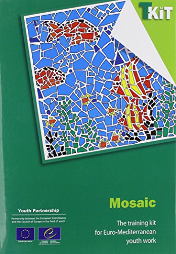 Mosaic: The Training Kit for Euro-mediterranean Youth Work (T-kit)