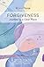 Forgiveness by M. Lori Torok