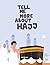 Tell me More about Hajj: Br...