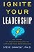 Ignite Your Leadership: The...