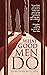 What Good Men Do