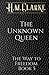 The Unknown Queen (The Way to Freedom Series)
