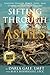 Sifting Through the Ashes by Darla Gale LMFT Sifting Through the Ashes by Darla Gale LMFT