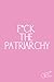 F*ck the patriarchy: Pink N...