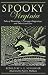 Spooky Virginia: Tales of Hauntings, Strange Happenings, and Other Local Lore