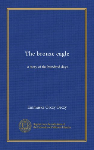 The bronze eagle: a story of the hundred days