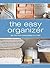The Easy Organizer: 365 Tips for Conquering Clutter