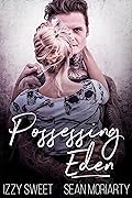 Possessing Eden (Disciples #7)