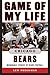 Game of My Life Chicago Bears: Memorable Stories of Bears Football