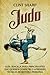 Judo: Guía sencilla para principiantes que quieren competir o aprender técnicas de defensa personal (Artes marciales mixtas) (Spanish Edition)