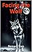 Facing the Wolf