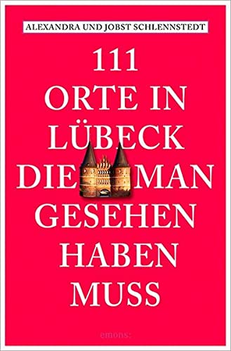 Schlennstedt:111 Orte in L?beck, die ma (Paperback)