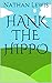 Hank The Hippo