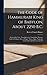 The Code of Hammurabi King of Babylon, About 2250 B.C.: Autographed Text, Transliteration, Translation, Glossary, Index of Subjects, Lists of Proper ... Numerals, Corrections and Erasures; 2nd ed.