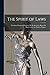 The Spirit of Laws: Translated From the French of M. De Secondat, Baron De Montesquieu. by Thomas Nugent,