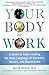 Your Body at Work: A Guide to Sight-reading the Body Language of Business, Bosses, and Boardrooms