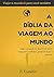 A Bíblia da Viagem ao Mundo...