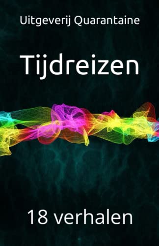 Tijdreizen: 18 verhalen (Dutch Edition)