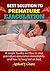 BEST SOLUTION TO PREMATURE EJACULATION: A simple Guides on How to stop premature ejaculation immediately and how to long last on the bed