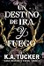 Un destino de ira y fuego (TBR) (Spanish Edition)