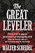 The Great Leveler: Violence and the History of Inequality from the Stone Age to the Twenty-First Century (The Princeton Economic History of the Western World Book 69)