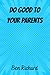 Do Good To Your Parents: Yo...