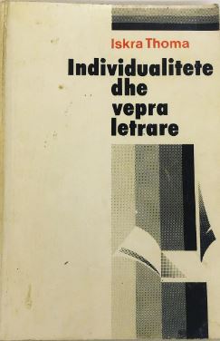 Individualitete dhe vepra letrare : studime dhe shkrime kritike
