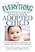 The Everything Parent's Guide to Raising Your Adopted Child: A complete handbook to welcoming your adopted child into your heart and home (Everything (Parenting))