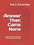Answer Then Came None by Ross Alexander